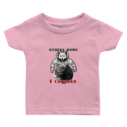 Wolf Conquering the Moon - Other Howl... I Conquer Baby T Shirts