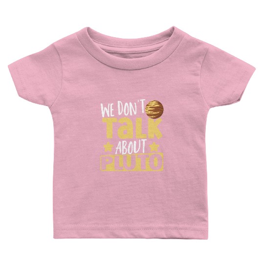 Astrology We Don't Talk About Pluto Solar System Baby T Shirts