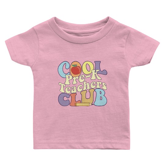 Cool Pre K Teachers Club Preschool Teacher Baby T Shirts