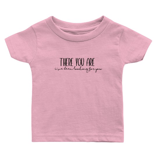 There you are Rhysand ACOTAR quote Baby T Shirts