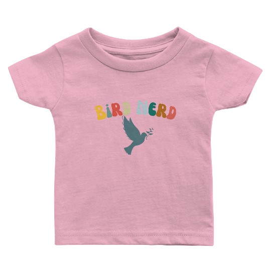 Bird Nerd , Bird Lover Baby T Shirts