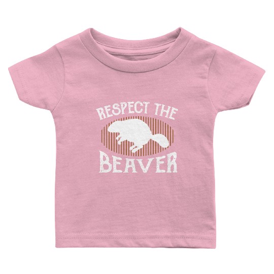 Respect The Beaver retro Beaver Lover groundhog Baby T Shirts