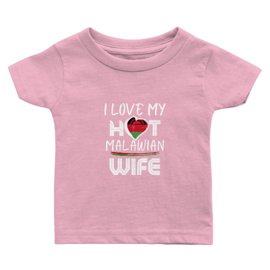 Funny I Love My Hot Malawian Wife Husband Baby T Shirts