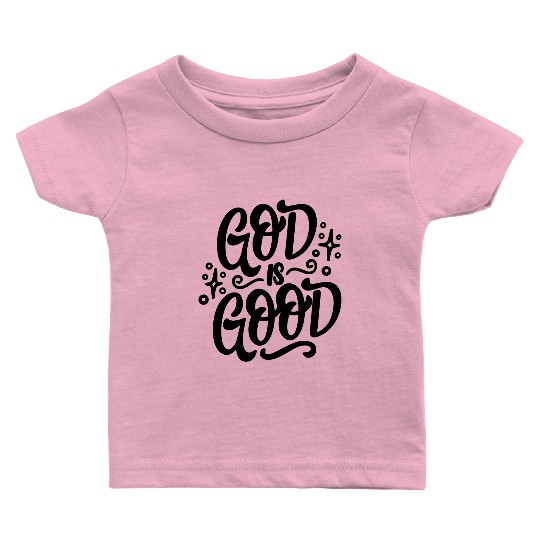 God is Good Baby T Shirts
