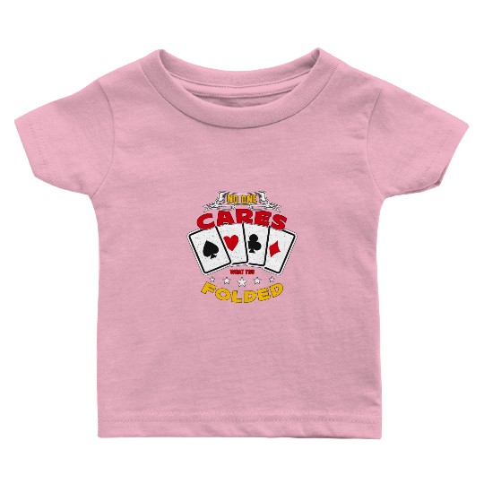 Classic Blackjack No One Cares What You Card Game Baby T Shirts