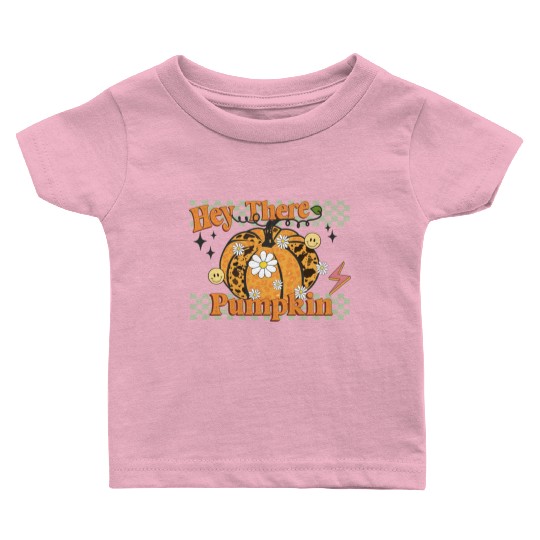 Hey there pumpkin Baby T Shirts