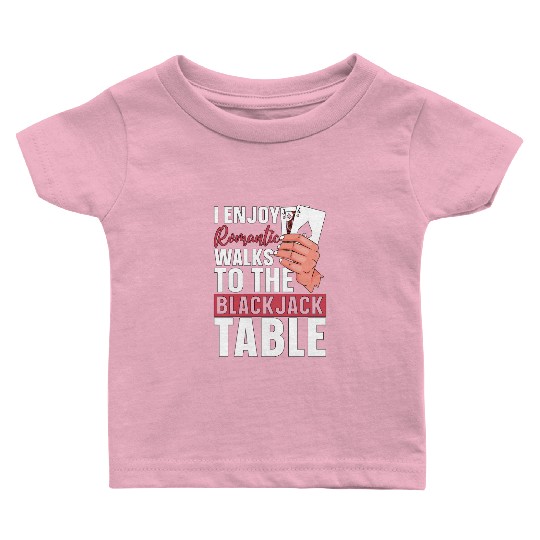 Classic Blackjack I Enjoy Romantic Walks To Casino Baby T Shirts
