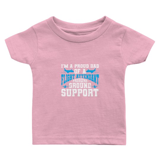Flight Attendant Dad Airplane Flight Attendant Baby T Shirts