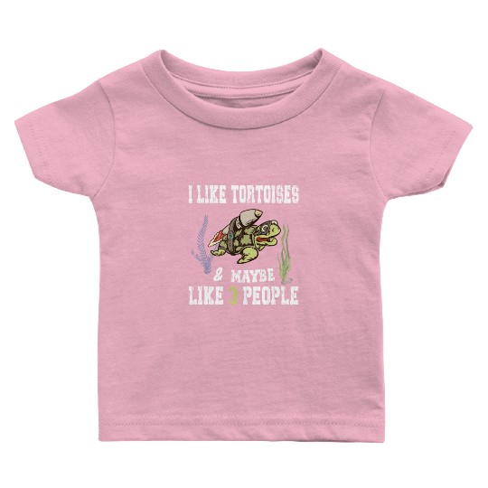I Like Tortoises and Maybe 3 People Turtle Reptile Baby T Shirts