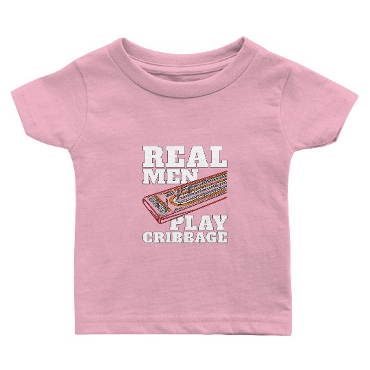 Cribbage Real Men Play Cribbage Loves Board Game Baby T Shirts