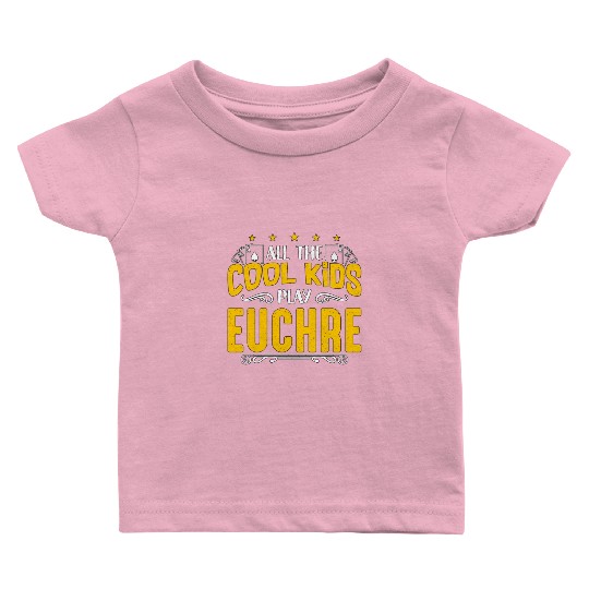 Euchre All The Cool Kids Play Euchre Board Game Baby T Shirts