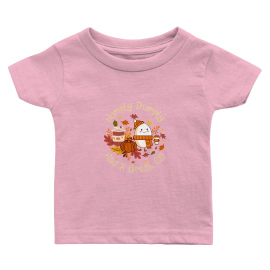 Humpty Dumpty Had a Great Fall Baby T Shirts