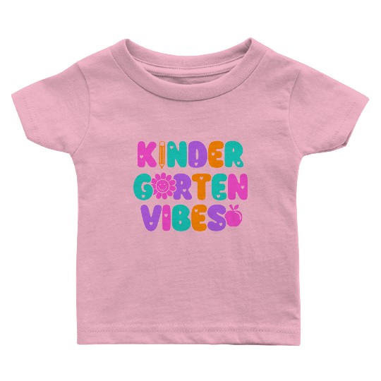 Kindergarten Vibes Kindergarten Teacher Back To Baby T Shirts