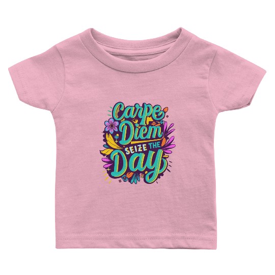 Carpe diem Baby T Shirts