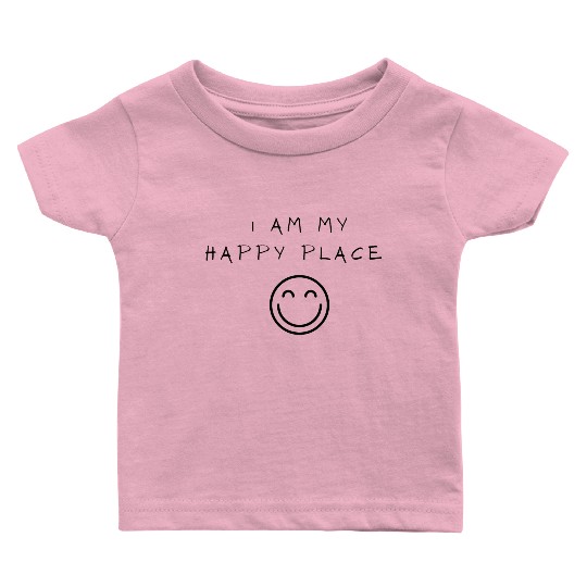 Funny I Am My Happy Place Self Love And Self Baby T Shirts
