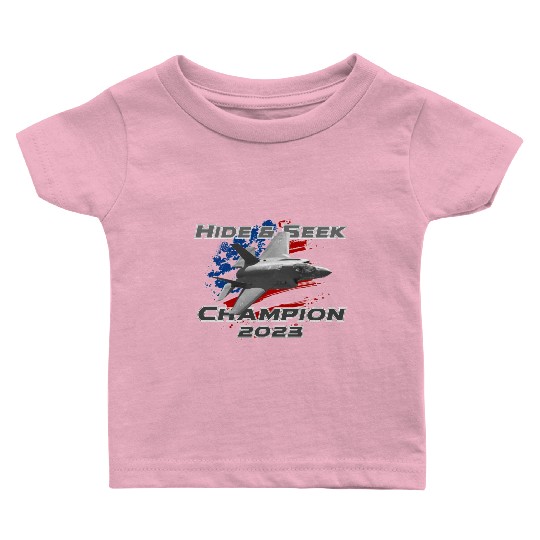 F-35 Hide and Seek Champion Baby T Shirts