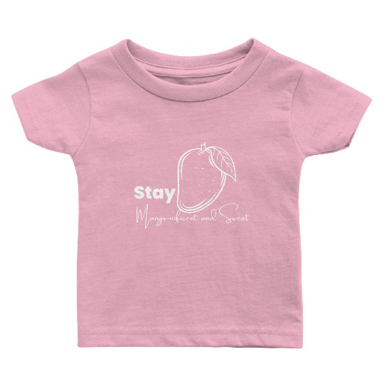 Stay Mango Nificent And Sweet Baby T Shirts