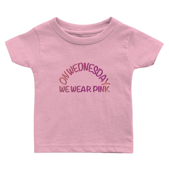 on wednesday we wear pink Baby T Shirts