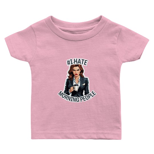 Business Woman #I hate morning people Version 1 Baby T Shirts