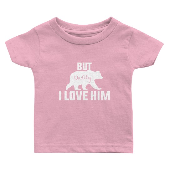 But Daddy I Love Him Retro Groovy Wavy Style Funny Baby T Shirts
