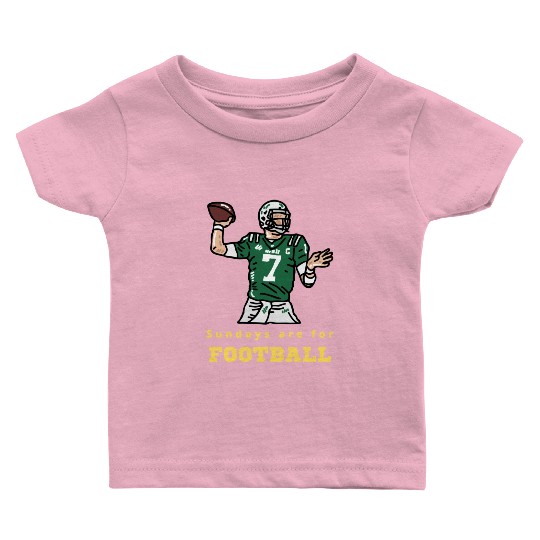 Sundays Are For Football - Sunday Football Baby T Shirts