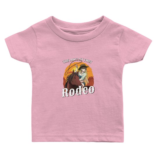 This Ain't My First Rodeo Women Rodeo Cowboy Baby T Shirts