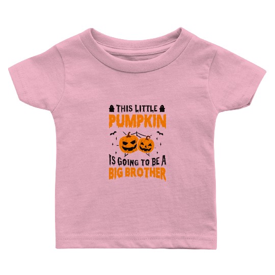 This Little Pumpkin Is Going To Be A Big Brother Baby T Shirts