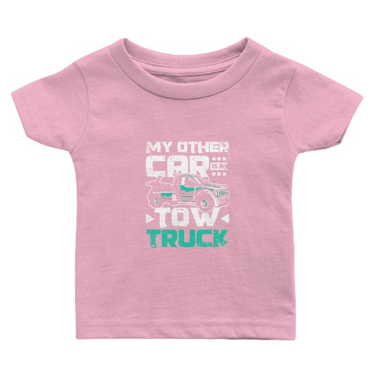 My other car is a tow truck Baby T Shirts