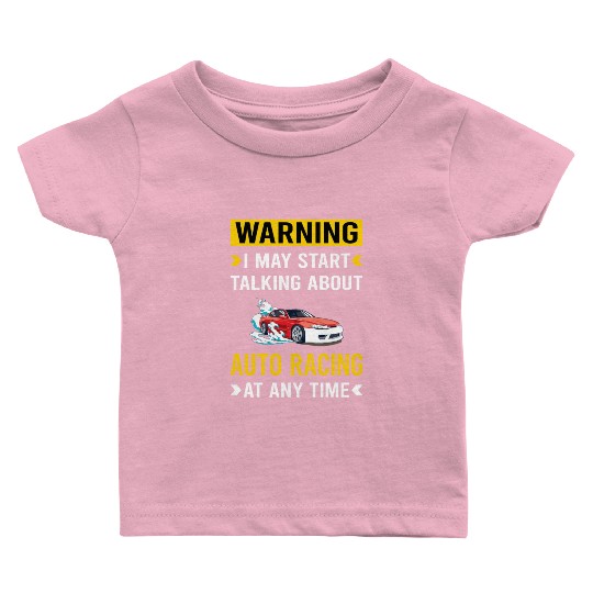 Warning Auto Racing Automotive Autosport Baby T Shirts