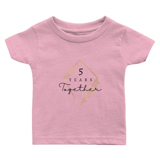 Together Five Years / 5th Wedding Anniversary Baby T Shirts