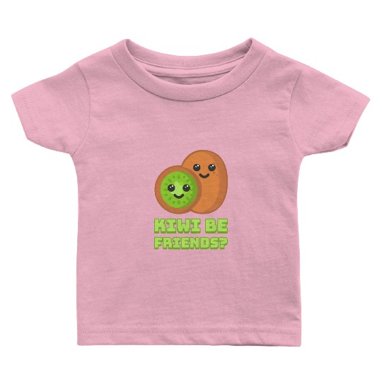 Kiwi Be Friends? Cute Kiwi Cartoon Baby T Shirts