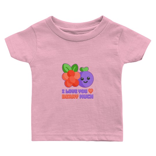 I love You Berry Much! Cute and Punny berry Cartoo Baby T Shirts