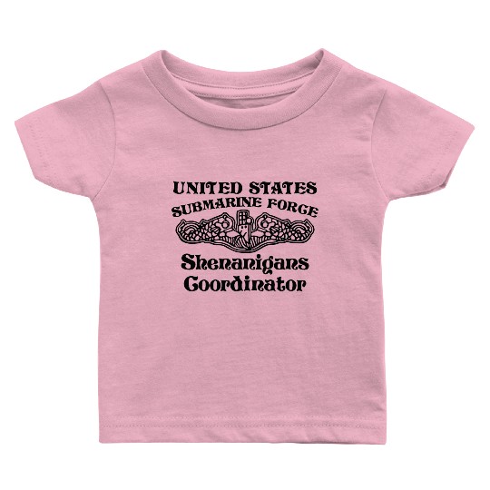 Us Submarine Force Shenanigans Coordinator Baby T Shirts