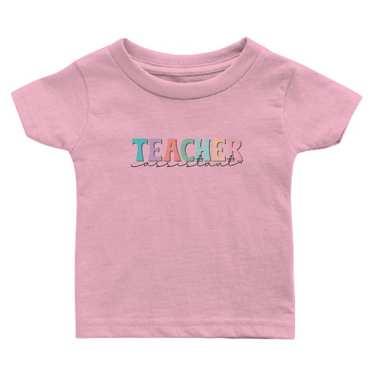 Teacher Assistant Baby T Shirts