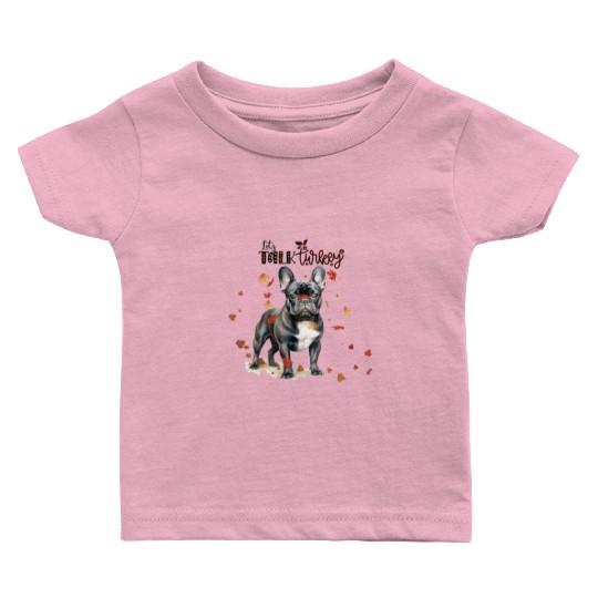 Black French Bulldog Funny Thanksgiving Dog Baby T Shirts