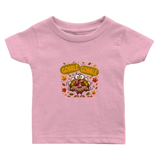 Fun Turkey Gobble Gobble for a Joyful Thanksgiving Baby T Shirts