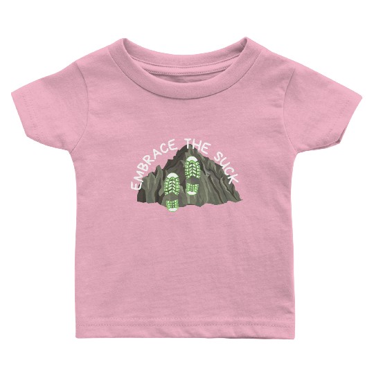 Embrace the Suck! Baby T Shirts