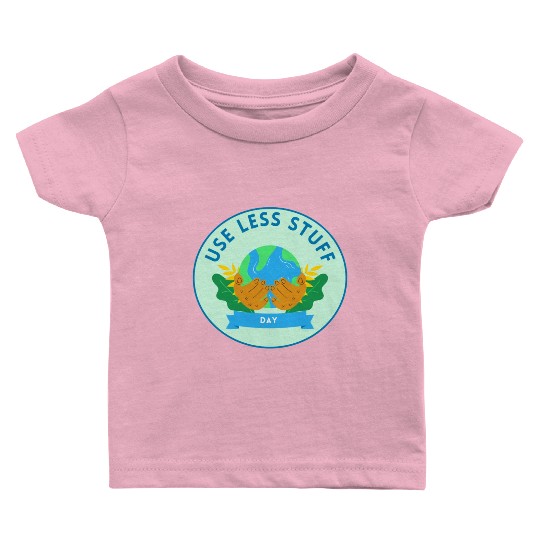 Use Less Stuff Day, save environment Baby T Shirts