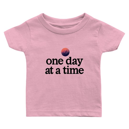 One Day At A Time Baby T Shirts