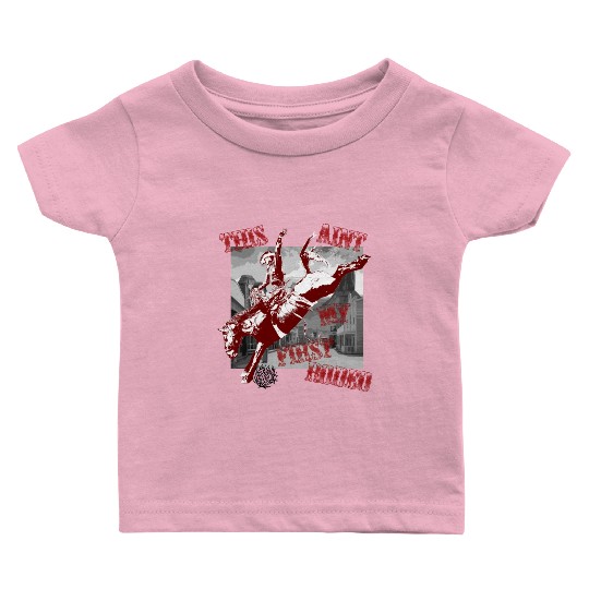 This Ant My First Rodeo Baby T Shirts