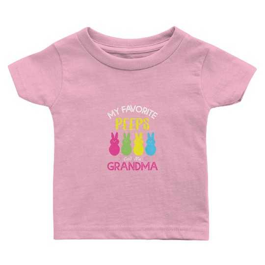 My Favorite Peeps Call Me Grandma Baby T Shirts