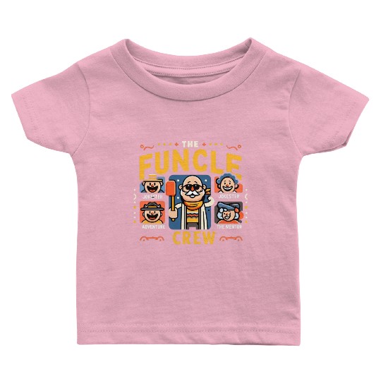 The Funcle Crew: Unlocking the Magic of Unclehood Baby T Shirts