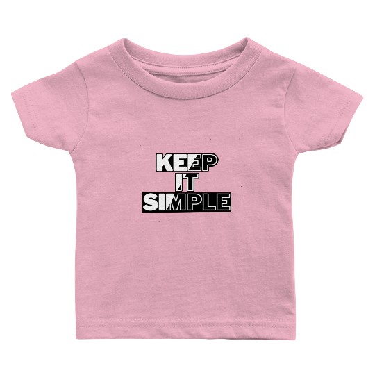 keep it simple Baby T Shirts