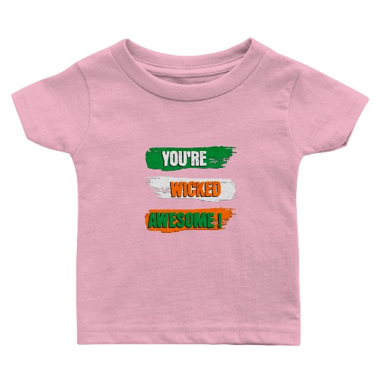 You're Wicked Awesome Graphic Baby T Shirts
