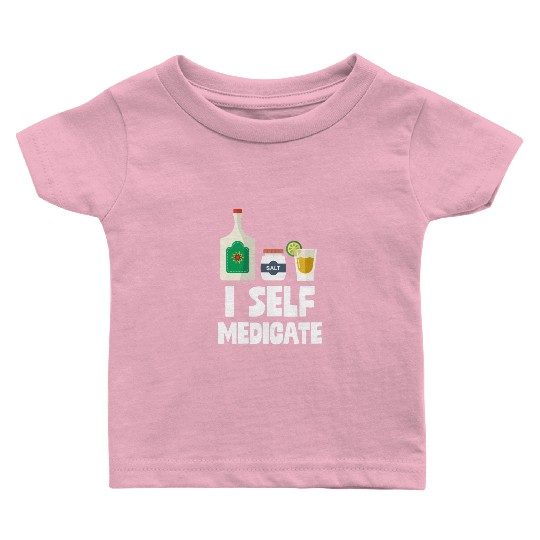 I Self Medicate Tequila Bottle Lime Salt Shot Pun Baby T Shirts