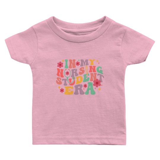 In My Nursing Student Era School Nurse Future Baby T Shirts