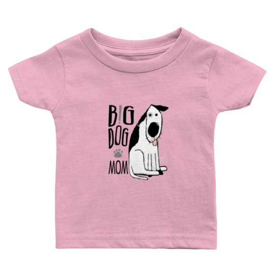 Big Dog Mom Baby T Shirts
