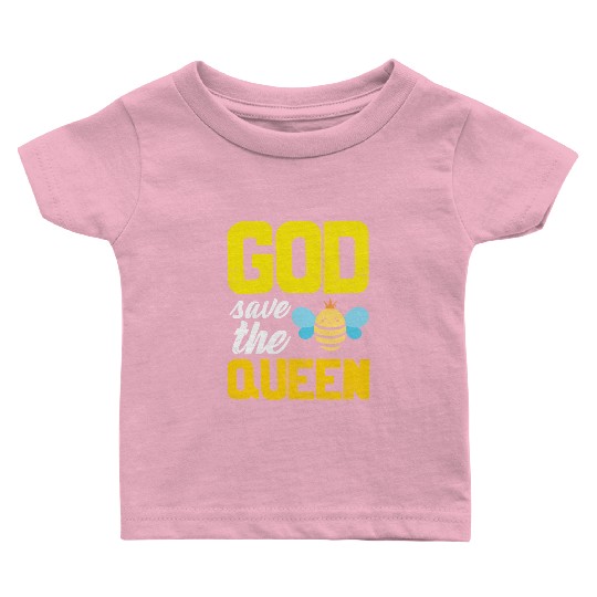 Earth Quote God Save The Queen Bee Baby T Shirts