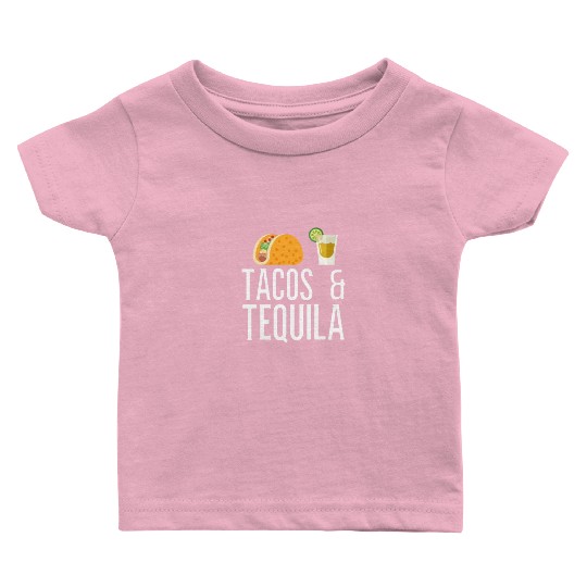 Tacos And Tequila Best Mexican Culture Southwest Baby T Shirts