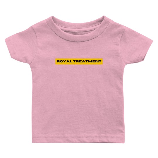 Royale Treatment Yellow Baby T Shirts